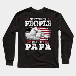 My Favorite People Call Me Papa US Flag Funny Dad Gifts Fathers Day Long Sleeve T-Shirt